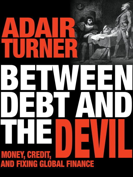 Title details for Between Debt and the Devil by Adair Turner - Available